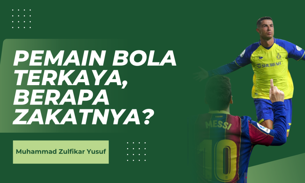 pemain bola terkaya, berapa zakatnya?